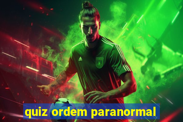 quiz ordem paranormal